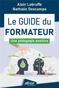 Le Guide Du Formateur : Une Pedagogie Positive 