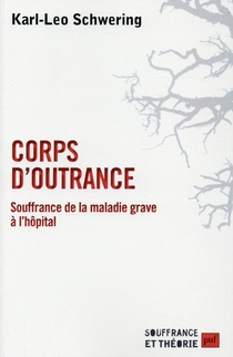 Corps D'outrance ; Souffrance De La Maladie Grave A L'hopital 