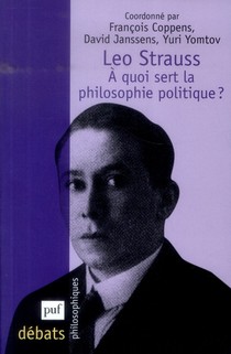 Leo Strauss ; A Quoi Sert La Philosophie Politique ? 