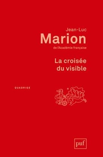 La Croisee Du Visible (2e Edition) 