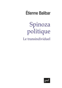 Spinoza Politique ; Le Transindividuel 