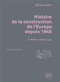 Histoire De La Construction De L'europe Depuis 1945 (2e Edition) 