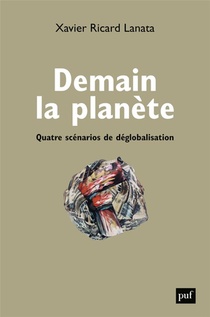 Demain La Planete : Quatre Scenarios De Deglobalisation 
