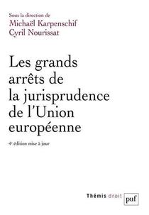 Les Grands Arrets De La Jurisprudence De L'union Europeenne (4e Edition) 