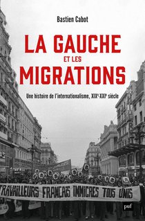 La Gauche Et Les Migrations : Une Histoire Mondiale, Xviiie - Xxie Siecle 
