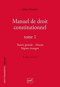 Manuel De Droit Constitutionnel. Tome 1 : Theorie Generale, Histoire, Regimes Etrangers (4e Edition) 