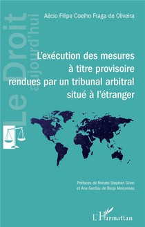 L'execution Des Mesures A Titre Provisoire Rendues Par Un Tribunal Arbitral Situe A L'etranger 