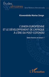 L'union Europeenne Et Le Developpement De L'afrique A L'ere Post-cotonou : Entre Leurres Et Lueurs 