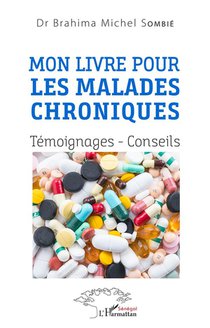 Mon Livre Pour Les Malades Chroniques : Temoignages, Conseils 