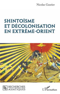 Shintoisme Et Decolonisation En Extreme-orient 