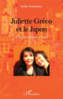Juliette Greco Et Le Japon : L'histoire D'une Amitie 