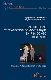 Constitution Et Transition Democratique En R.d.congo : (1990-2006) 