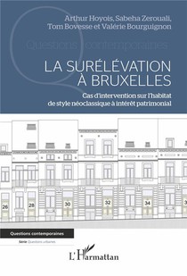 La Surelevation A Bruxelles : Cas D'intervention Sur L'habitat De Style Neoclassique A Interet Patrimonial 