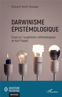 Darwinisme Epistemologique : Essai Sur L'eugenisme Methodologique De Karl Popper 