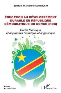 Education Au Developpement Durable En Republique Democratique Du Congo (rdc) : Cadre Theorique Et Approches Historique Et Linguistique 