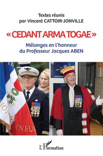 "cedant Arma Togae" - Melanges En L'honneur Du Professeur Jacques Aben 