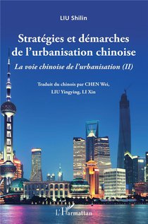 Strategies Et Demarches De L'urbanisation Chinoise - La Voie Chinoise De L'urbanisation (iii) 