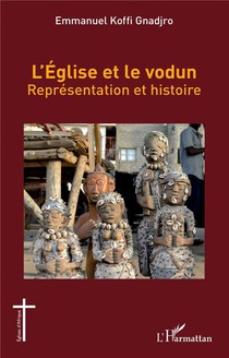 L'eglise Et Le Vodun : Representation Et Histoire 