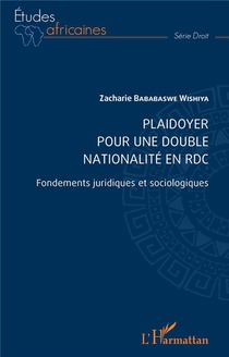 Plaidoyer Pour Une Double Nationalite En Rdc : Fondements Juridiques Et Sociologiques 