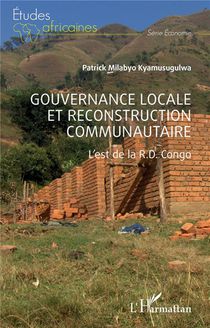 Gouvernance Locale Et Reconstruction Communautaire : L'est De La R.d. Congo 