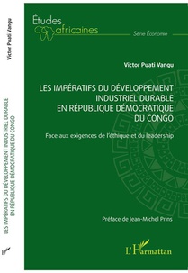 Les Imperatifs Du Developpement Industriel Durable En Republique Democratique Du Congo : Face Aux Exigences De L'ethique Et Du Leadership 