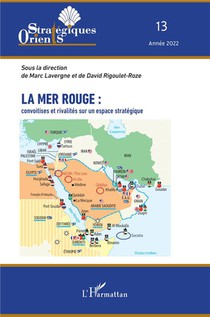La Mer Rouge : Convoitises Et Rivalites Sur Un Espace Strategique (edition 2022) 