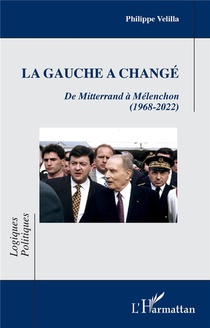 La Gauche A Change : De Mitterrand A Melenchon (1968-2022) 