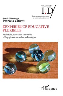 L'experience Educative Plurielle : Recherche, Education Comparee, Pedagogies Et Nouvelles Technologies 