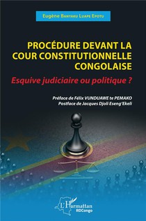 Procedure Devant La Cour Constitutionnelle Congolaise : Esquive Judiciaire Ou Politique ? 