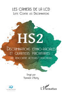 Discriminations Ethno-raciales Et Quartiers Prioritaires T.2 : Une Rencontre Acteurs/chercheurs 