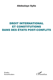 Droit International Et Constitutions Dans Des Etats Post-conflits 