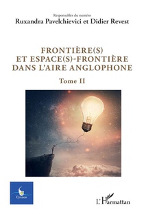 Frontiere(s) Et Espace(s)-frontiere Dans L'aire Anglophone T.2 