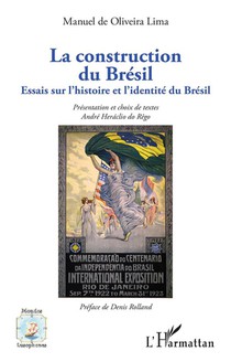 La Construction Du Bresil : Essais Sur L'histoire Et L'identite Du Bresil 