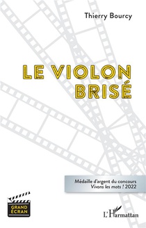Le Violon Brise : Medaille D'argent Du Concours Vivons Les Mots ! 2022 