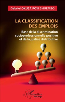 La Classification Des Emplois : Base De La Discrimination Socioprofessionnelle Positive Et De La Justice Distributive 