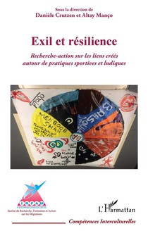 Exil Et Resilience : Recherche-action Sur Les Liens Crees Autour De Pratiques Sportives Et Ludiques 