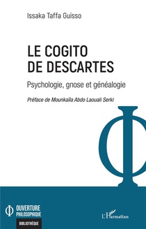 Le Cogito De Descartes : Psychologie, Gnose Et Geneaologie 