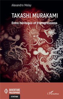 Takashi Murakami : Entre Heritages Et Transgressions 