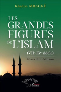 Les Grandes Figures De L'islam (viie Et Ixe Siecle). Nouvelle Edition 