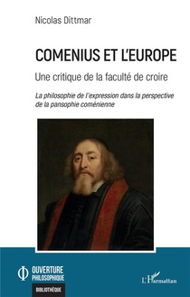 Comenius Et L'europe : Une Critique De La Faculte De Croire 