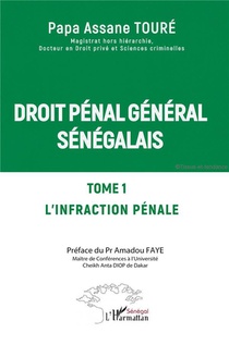 Droit Penal General Senegalais : Tome 1 L'infraction Penale 