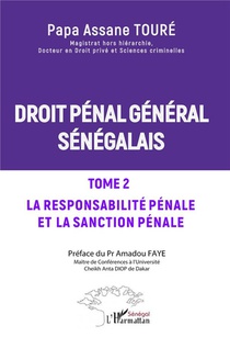 Droit Penal General Senegalais : Tome 2 La Responsabilite Penale Et La Sanction Penale 