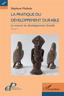 La Pratique Du Developpement Durable T.2 : Le Manuel Du Developpement Durable 
