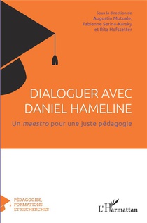 Dialoguer Avec Daniel Hameline : Un Maestro Pour Une Juste Pedagogie 