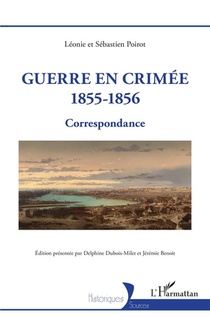 Guerre En Crimee 1855-1856 : Correspondance 