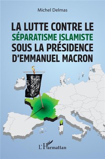 La Lutte Contre Le Separatisme Islamiste Sous La Presidence D'emmanuel Macron 