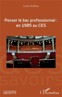 Penser Le Bac Professionnel : En 1985 Au Ces 