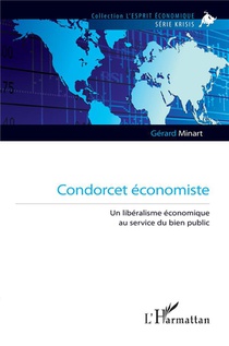 Condorcet Economiste : Un Liberalisme Economique Au Service Du Bien Public 