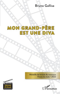 Mon Grand-pere Est Une Diva : Medaille De Bronze Du Concours Vivons Les Mots ! 2022 