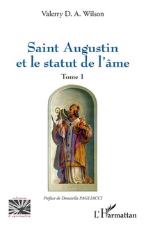 Saint Augustin Et Le Statut De L'ame Tome 1 